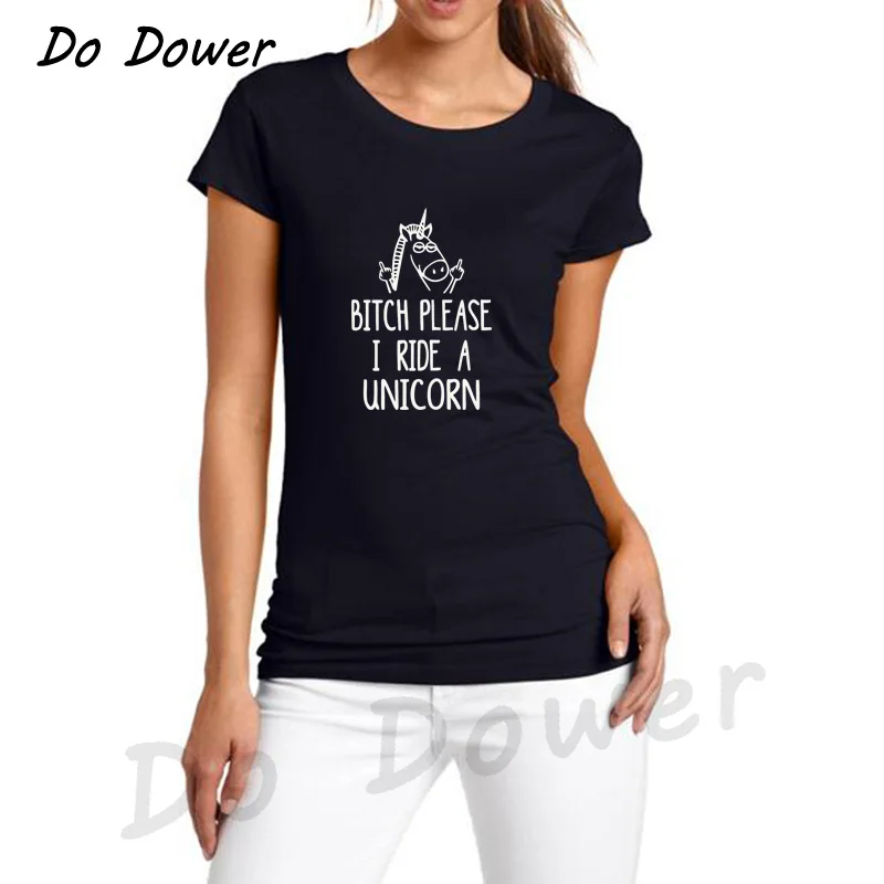 2018 Summer T Shirt Women BITCH PLEASE I RIDE A UNICORN Printed T-shirt Cotton Short Sleeve Tees Funny Tops Camiseta Femenina | Женская