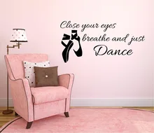 Ballet Shoes Wall Decal Quotes Close Your Eyes Breathe And Just Dance Wall Stickers For Kids Rooms Girls Vinyl Art Mural SYY998 Ballet Shoes Wall Decal Quotes Close Your Eyes Breathe And Just Dance Wall Stickers For Kids Rooms Girls Vinyl Art Mural SYY998