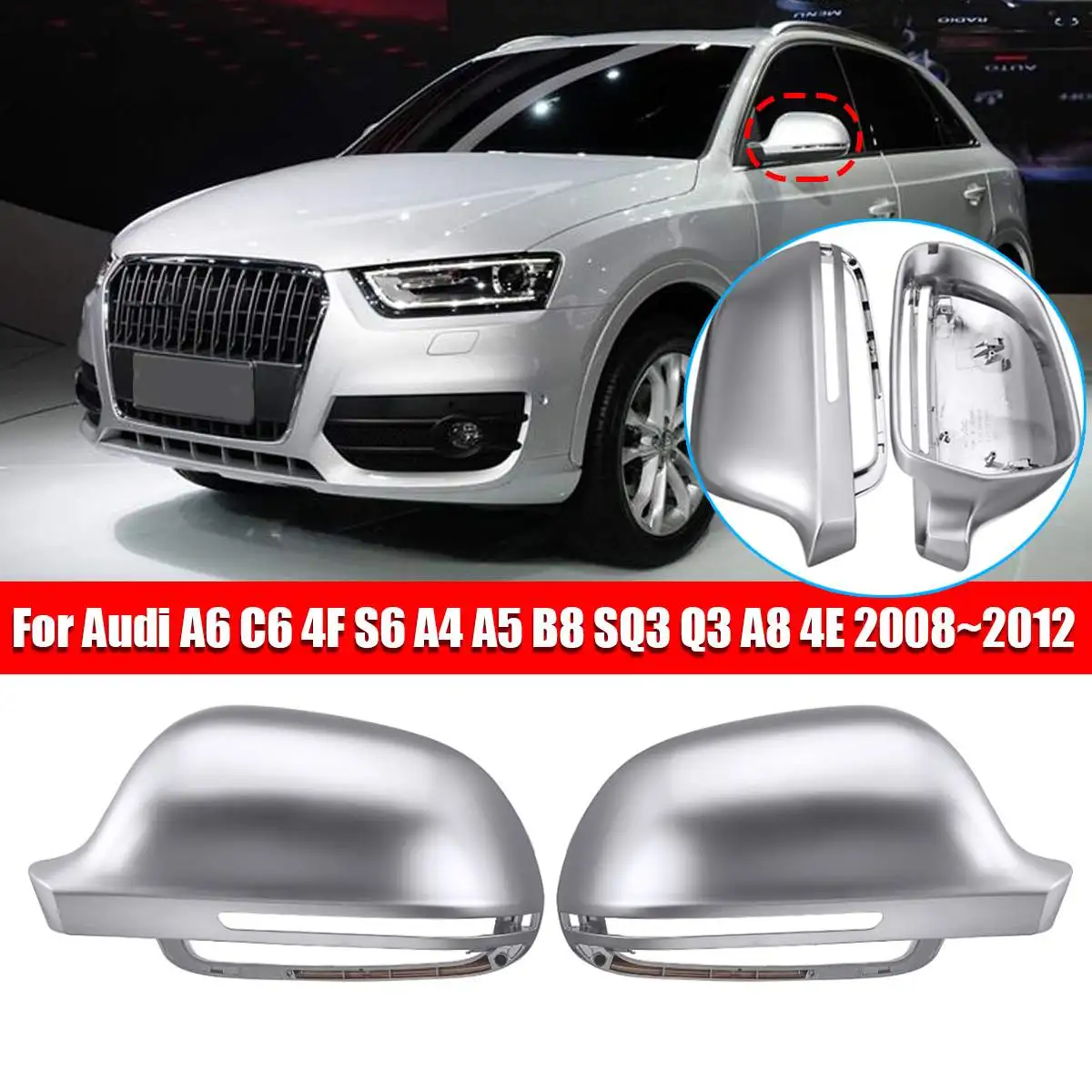 

2X Car Mirror Cover Matte Chrome Rearview Mirror Cover Protection Cap for Audi A6 C6 4F S6 A4 A5 B8 SQ3 Q3 A8 4E 2008~2012