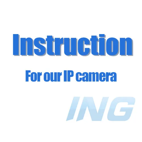 

Not for Selling, just for Read!! Simple Instruction of our IP Camera (SW)