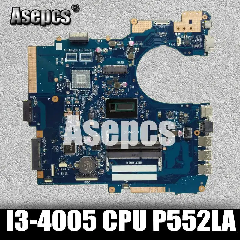 

Asepcs P552LA With I3-4005 CPU Mainboard 90NX0050-R01400 For ASUS P552 P552L P552LA P552LJ Laptop Motherboard 100% Tested