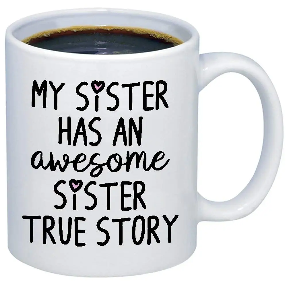Funny Sister Gift My Sister Has An Awesome Sister Coffee Mug 11oz