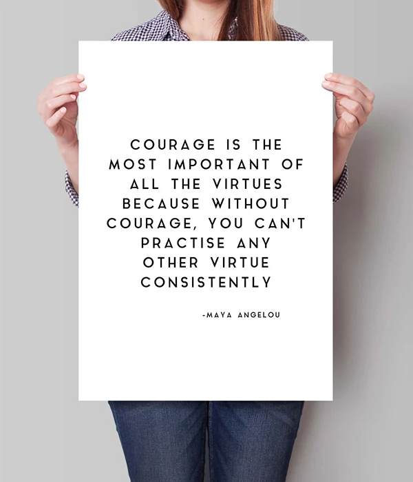 Maya Angelou Quote - Sophisticated Woman Art - Courage - Strong Women - Bedroom Decor - Wall Decor - Awesome Quote - Typography Print