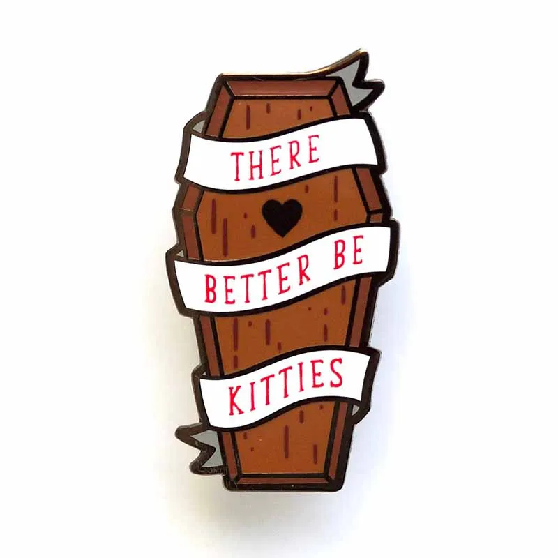 

There Better Be Kitties Coffin Enamel Pin Halloween Jewelry