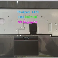 Для lenovo Thinkpad L 470 КБ ободок/подставка для рук с FRU отпечатков пальцев 01HY100