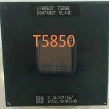 T5850 Intel Core2 Duo ЦПУ 2 м кэш, 2,16 ГГц, 677 МГц FSB ноутбук лучшие чипы лучшее качество