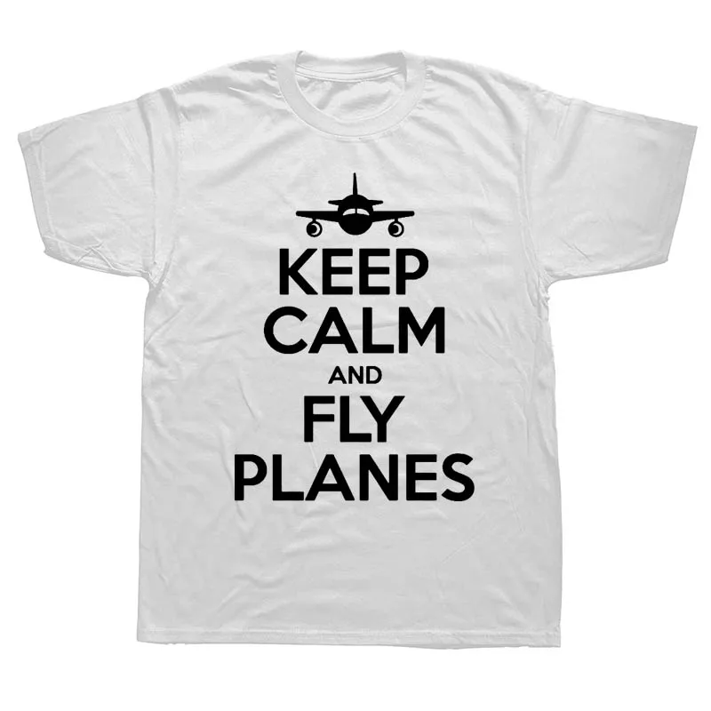 Чтобы лететь или не лететь Забавные футболки пилота мужская одежда Keep Calm and Fly Planes летняя хлопковая футболка с коротким рукавом для мужчин - Цвет: WHITE