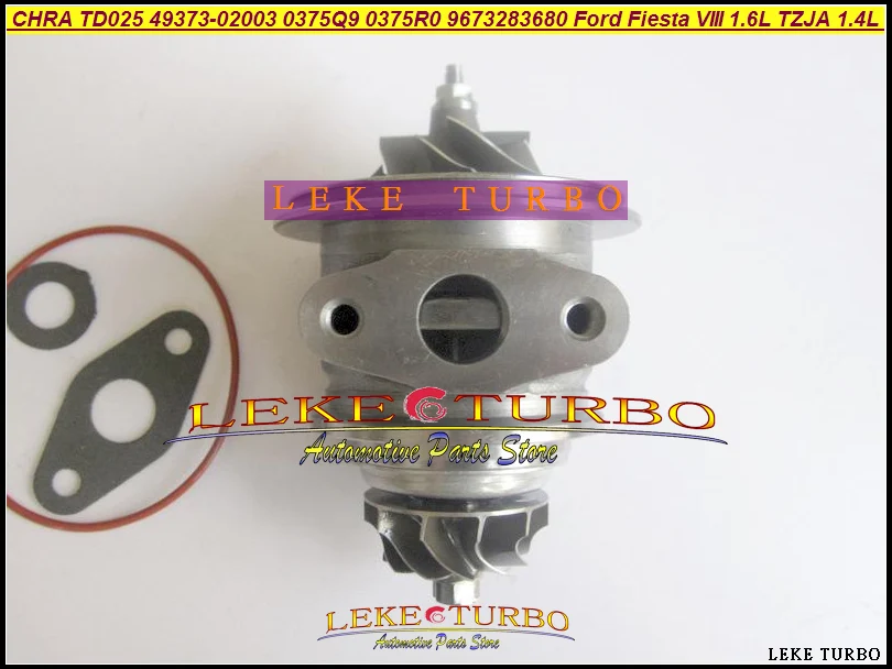 Turbo CHRA Core TD025 49373-02003 4937302013 4937302002 0375Q9 0375R0 9673283680 For Ford Fiesta VIII 1.6L TDCi TZJA 1.4L HDI