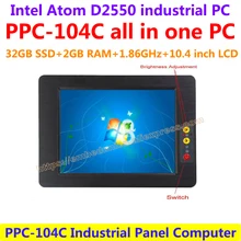 All In One Computer 10.4inch Intel atom D2550 industrial panel pc with resistance touch screen 32G SSD 2G RAM affordable pc