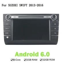 8 Inch 2G 32G Screen 8 Core Android 6.0 For Suzuki SWIFT 2013-2016 Car Stereo GPS Navi Navigation Satnav Headunit Multimedia