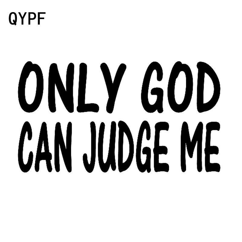 

QYPF 17cm*9.3cm Only God Can Judge Me Fun Car-styling Vinyl Car Sticker Decal Black Silver C15-1680