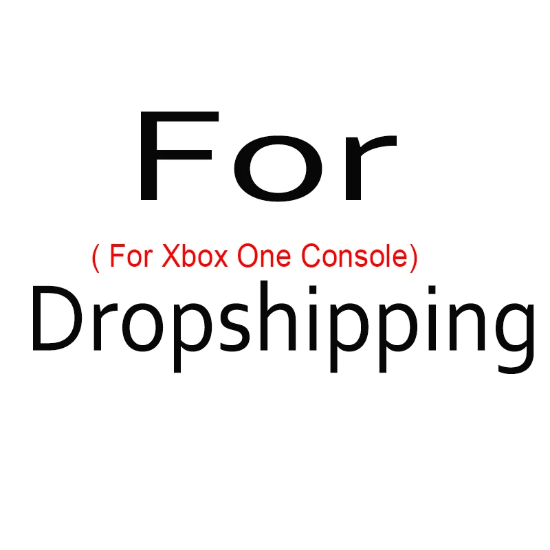 

For dropshipping (For Xbox One Console)
