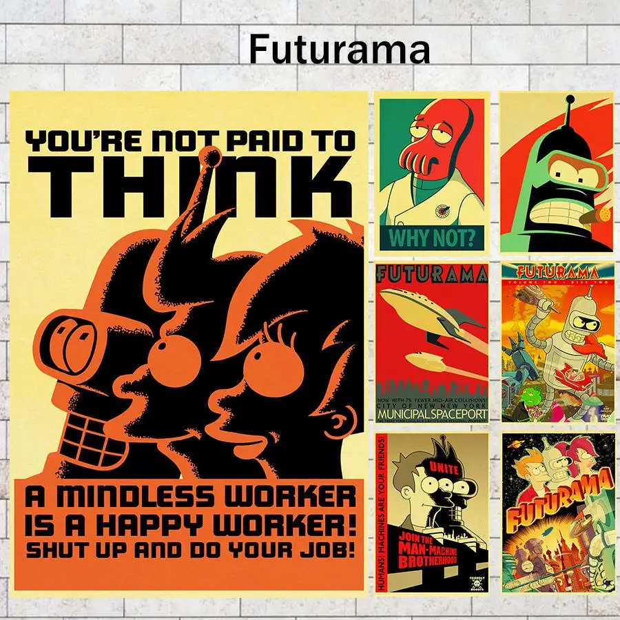 

Retro Poster Futurama You're not Paid to Think Sci-Fi TV Show Classic Decorative Poster Wall Art Painting Room Decor