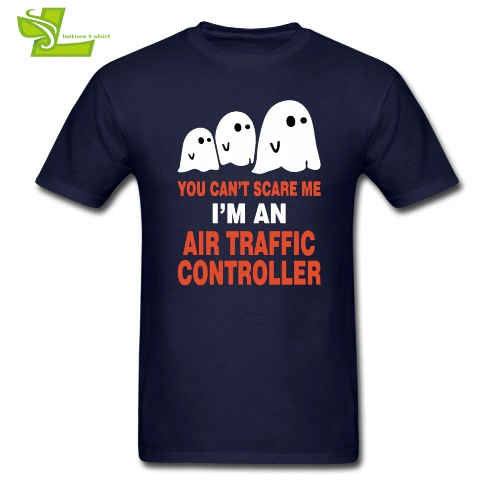 

You can't Scare Me I Am An Air Traffic Controller T Shirt Men Summer Tees Male Clothes Teenage Tee Shirts Traffic Controller