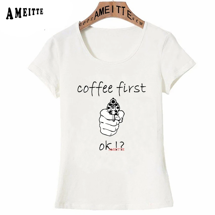 

Funny Coffee first, ok Letter Printed T-Shirt Summer Women T-Shirt Girl Casual Tops Fashion Novelty Tees Ameitee Short Sleeve
