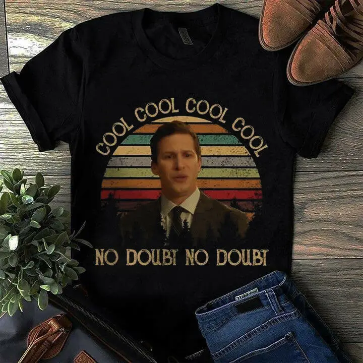 

Brooklyn 99 Cool Cool Cool Cool No Doubt No Doubt T Shirt Black Cotton Men S 4Xl