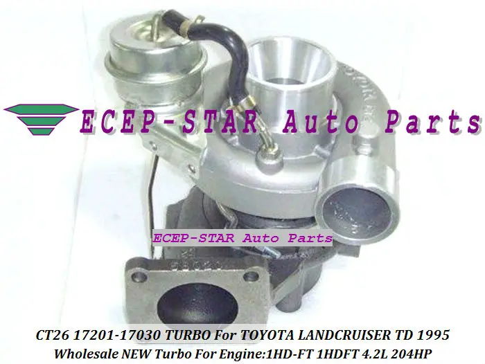 CT26 17201-17030 17201 17030 1720117030 Turbo Турбокомпрессор для TOYOTA LAND CRUISER Landcruiser с турбодизельным двигателем 1995-1HD-FT 1hdft 4.2L 204HP