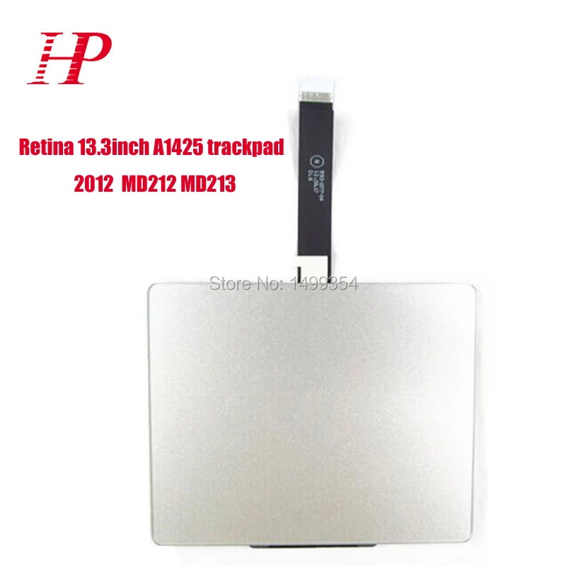 Genunie 2012 Year MD212 MD213 A1425 Touchpad With Cable For Apple Macbook Pro 13'' Retina A1425 Trackpad Mouse And Flex Cable Genunie 2012 Year MD212 MD213 A1425 Touchpad With Cable For Apple Macbook Pro 13'' Retina A1425 Trackpad Mouse And Flex Cable