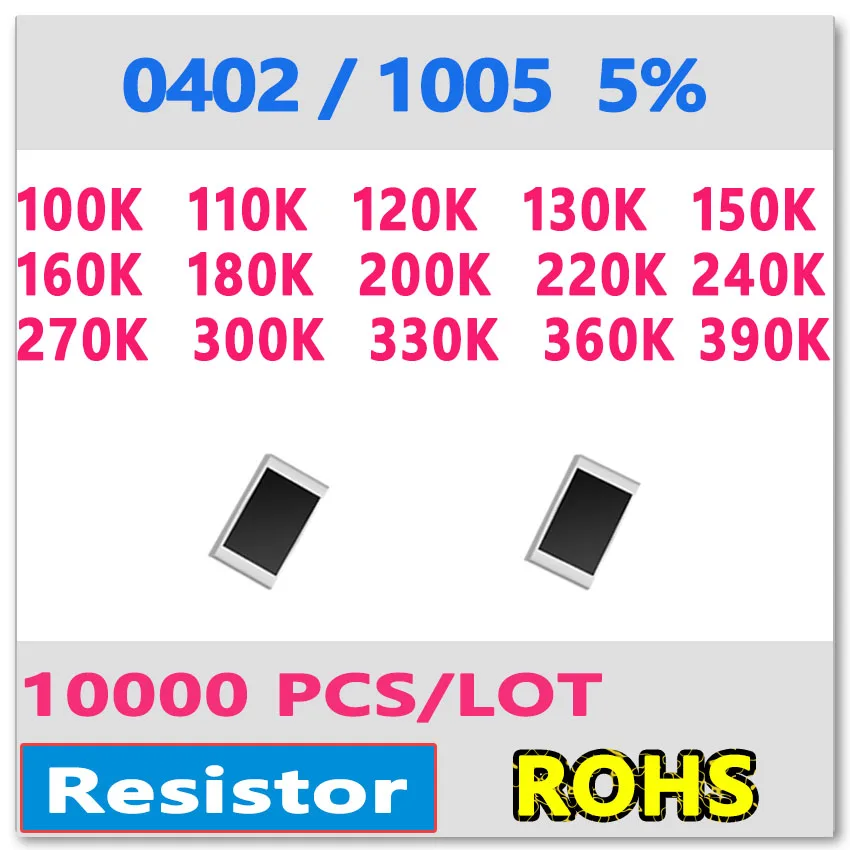 

JASNPROSMA 0402 J 5% 10000pcs 100K 110K 120K 130K 150K 160K 180K 200K 220K 240K 270K 300K 330K 360K 390K smd 1005 OHM Resistor