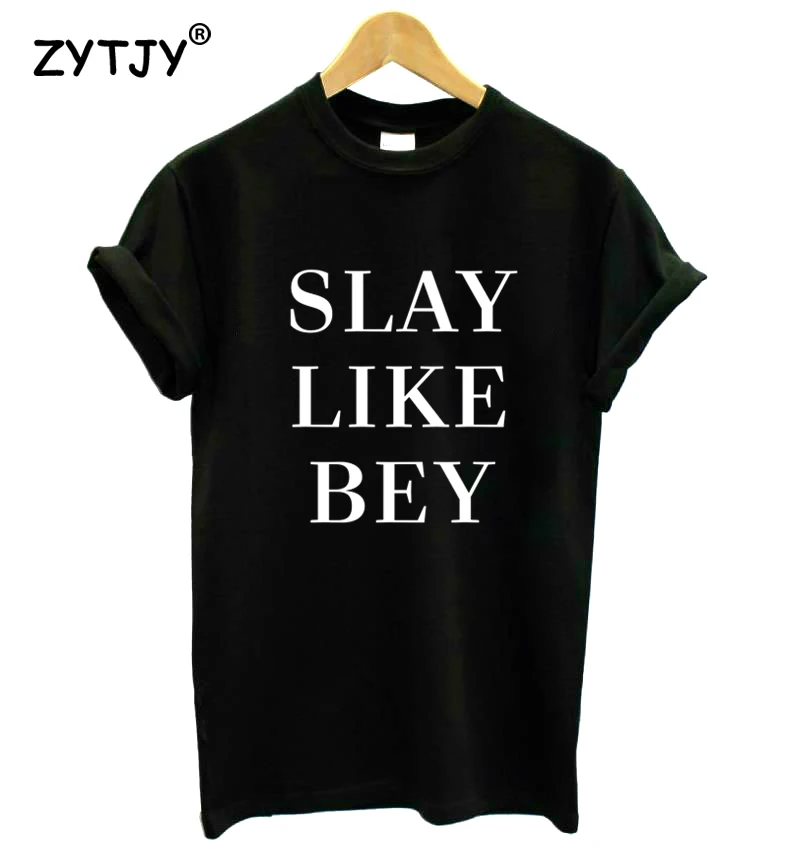 Slay Like Bey женская футболка с принтом букв хлопковая забавная Футболка для леди топ