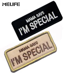MAMA SAYS I'M SPECIAL Funny Words Saying Embroidery Patch For Souvenirs Tactical Patches Sports Team Outdoor badges