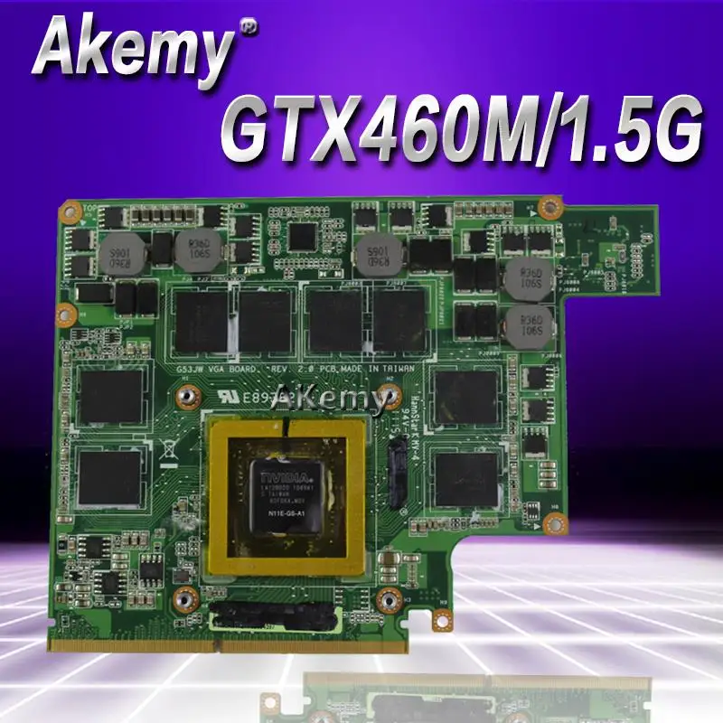 Akemy G53JW GTX 460 M N11E-GS-A1 1,5 ГБ для ASUS G53JW G73SW G53SW G53SX VX7 VX7S GTX460M DDR5 MXMIII VGA Видео Графическая карта