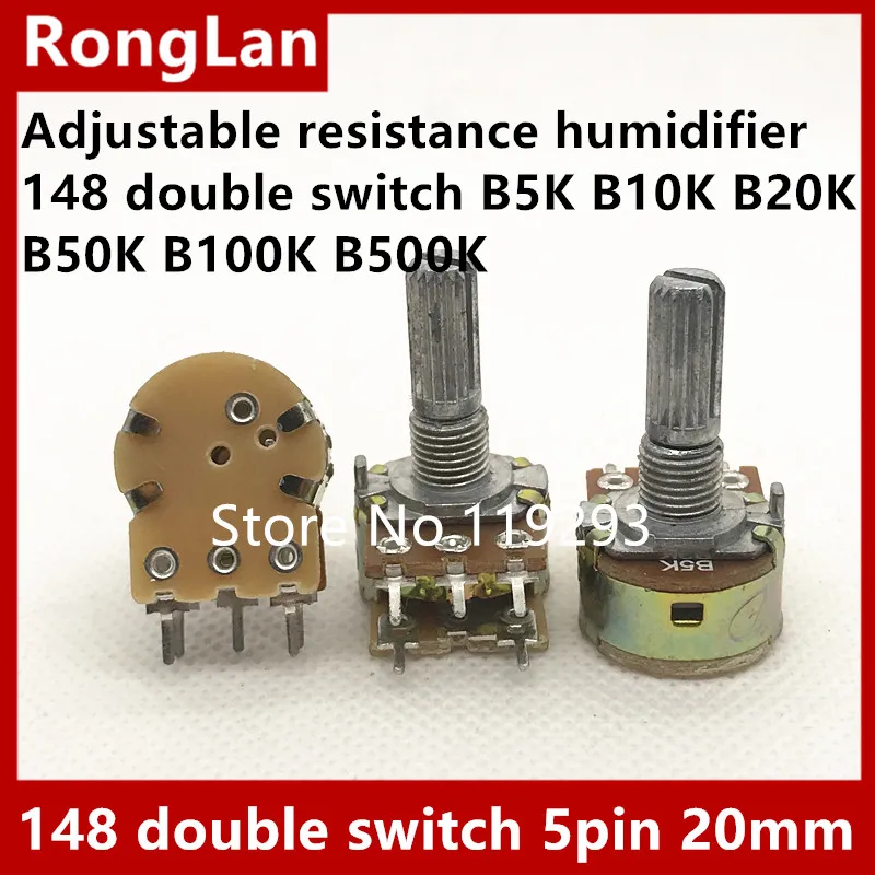 

Adjustable resistance potentiometer humidifier 148 double switch B1K B5K B10K B20K B50K B100K B250K B500K B1M with 5pin 20mm-50p