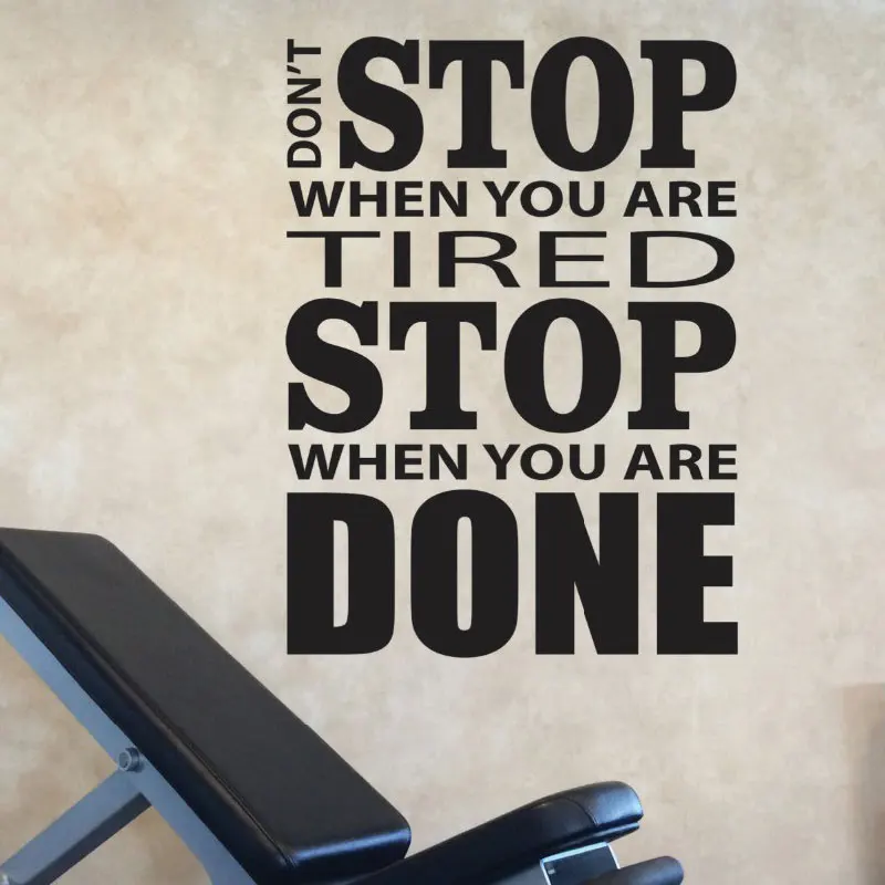 Don't Stop When You Are Tired Stop When You Are Done Vinyl Wall Decals