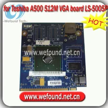 Hot! laptop 512M VGA card LS-5005P for Toshiba A500 motherboard