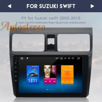 

Newest Android 9 4GB RAM Car GPS navigation For SUZUKI SWIFT 2004-2010 Auto Multimedia player radio tape recorder unit head unit