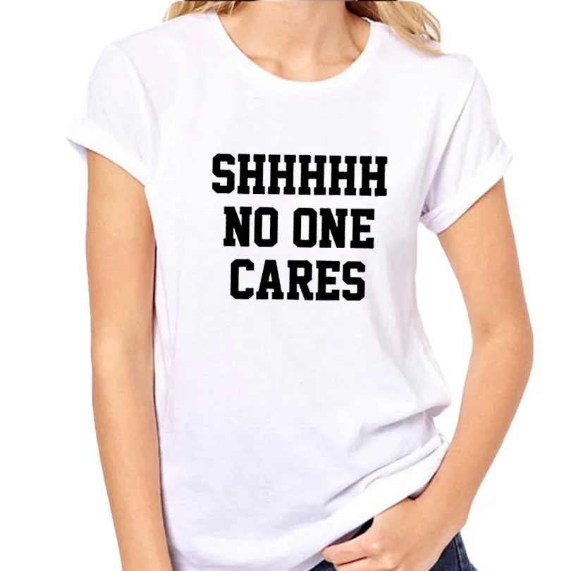 Shhh No One Cares Ladies Funny Letters T shirt Summer Cotton Casual ...