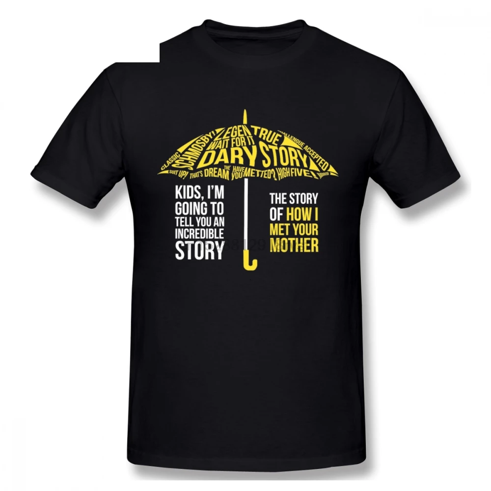 

High-Q Unisex S-6XL Plus Size How I Met Your Mother t shirt Webuy Homme Tee Shirt Man New Hip Hop T-Shirt