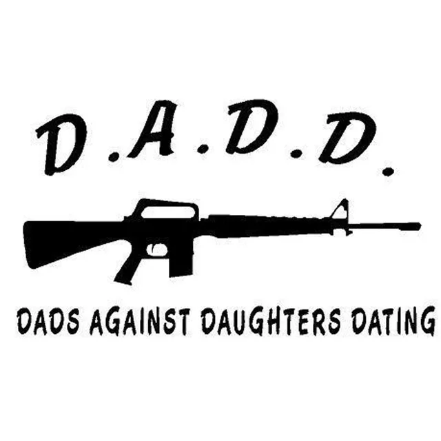 13.5X7.7CM DADD DADS Against Daughters Dating Dad Fun Gun Vinyl Decals
