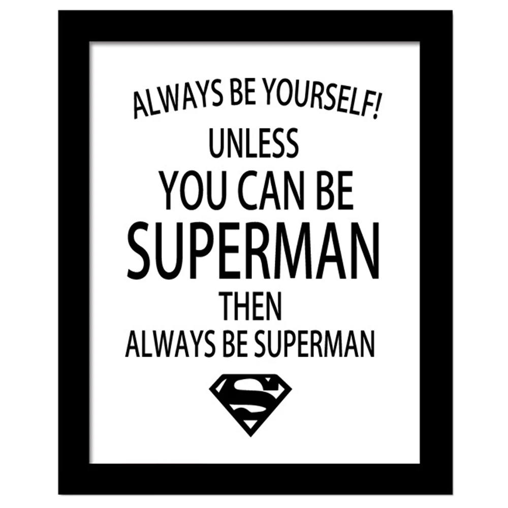 Always Be Yourself Unless You Can Be Superhero Wall Art Poster Canvas