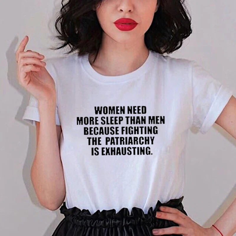 

2018 Summer Harajuku Feminist Cotton Female T Shirt Women Need rest Than Men Because Fighting The Patriarchy Is Exhausting