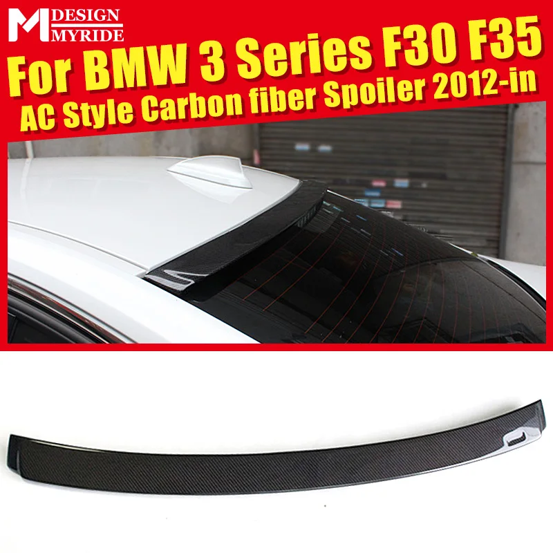 

For BMW F30 F35 320i 325i 328i 330i 330d 335i 335d 335xD AC Style Carbon Fiber Rear Roof Spoiler car styling Accessories 2012-18