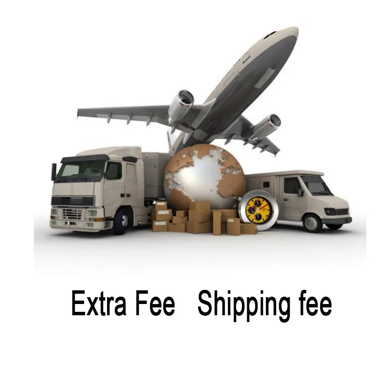 

Extra Fee for shipping fee