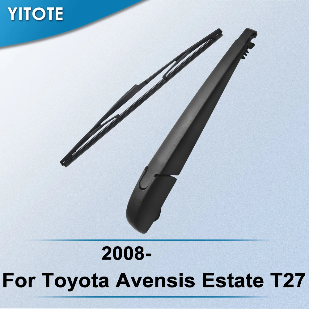 YITOTE задний стеклоочиститель и руки для Toyota Avensis универсал T27 2008 2009 2010 2011 2012 2013