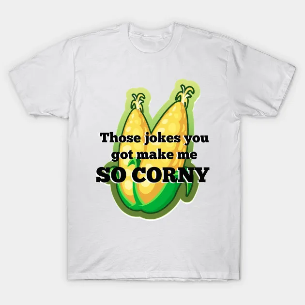 Печатная Мужская футболка новый стиль шутки Make Me So Corny Funny Saying женская | одежда