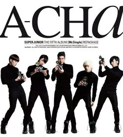 

SUPER JUNIOR 5TH ALBUM REPACKAGE - A-CHA Release Date 2011-09-19 KPOP