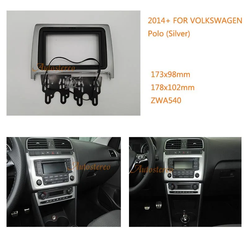 

ZW11-540 Car Radio Stereo 2DIN Fascia Panel Refitting Frame Facia Trim Install Mount Kit for VOLKSWAGEN Polo 2014+ Silver