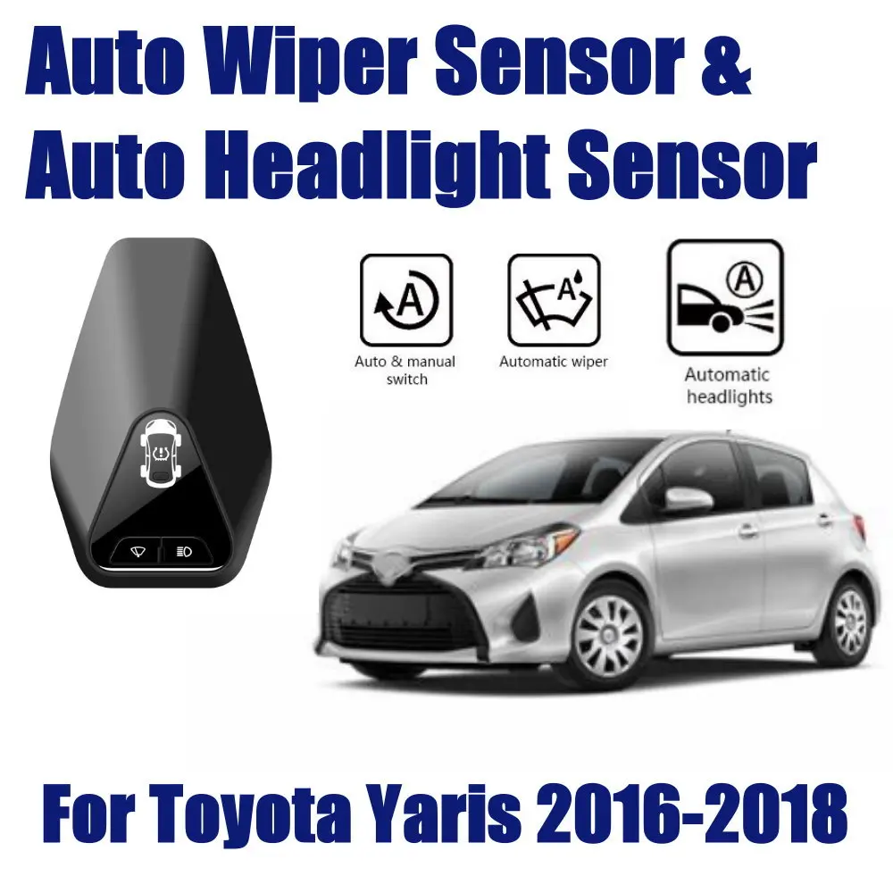 

For Toyota YARiS 2016-2018 Car Rain Wiper Headlight Sensor TPMS Automatic Driving Smart Wipers Spotlight Sensors Assistant
