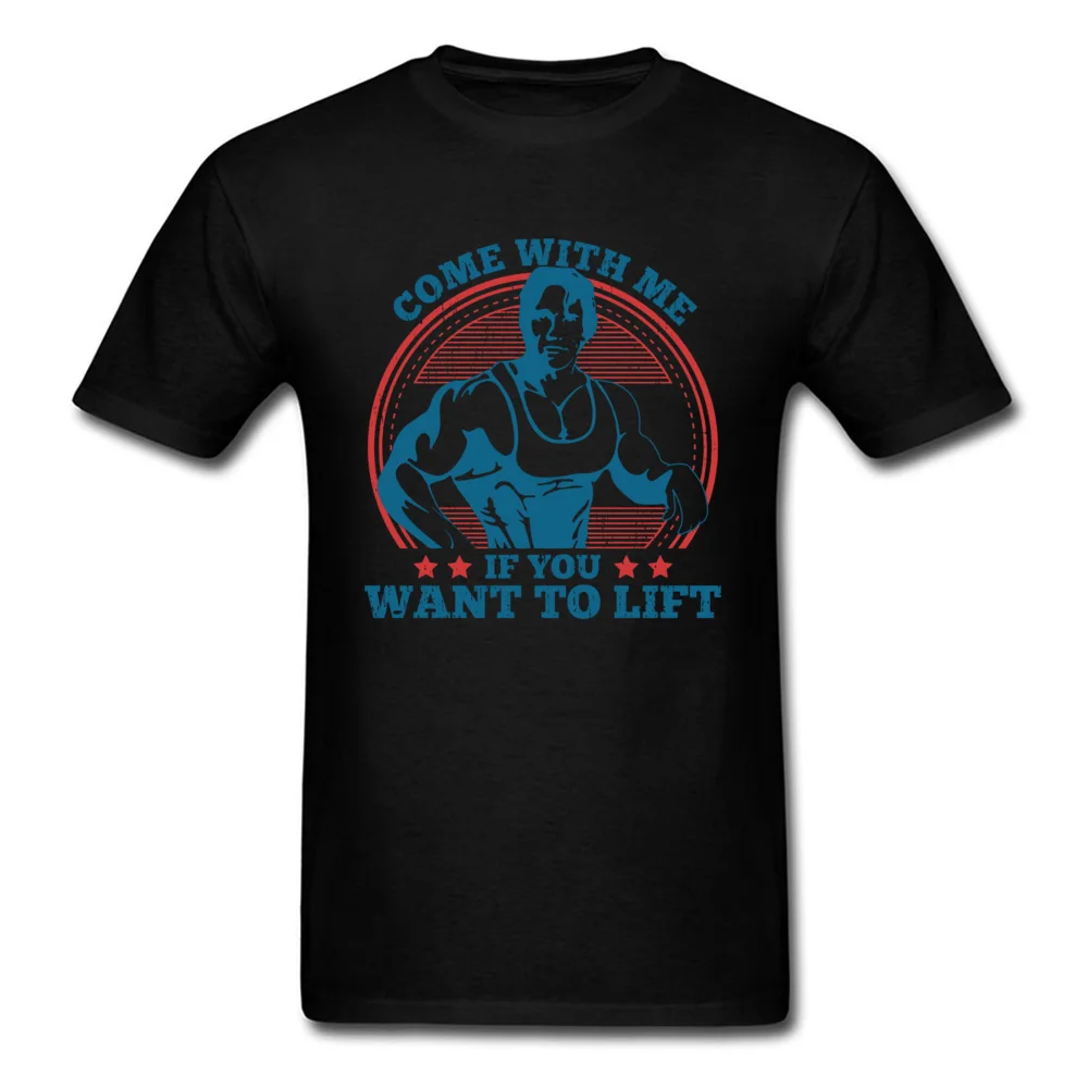 02Come_With_Me_If_You_WANT_TO_LIFT Cotton Cool Tops T Shirt Fashion Short Sleeve Men T Shirts Geek Mother Day Tee-Shirts O-Neck 02Come_With_Me_If_You_WANT_TO_LIFT black