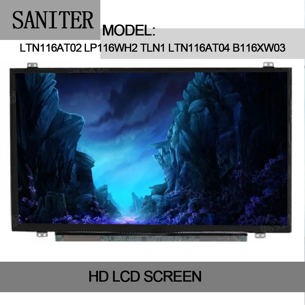 SANITER LTN116AT02 LP116WH2 TLN1 LTN116AT04 B116XW03 V.0 11.6 inch LCD screen SANITER LTN116AT02 LP116WH2 TLN1 LTN116AT04 B116XW03 V.0 11.6 inch LCD screen
