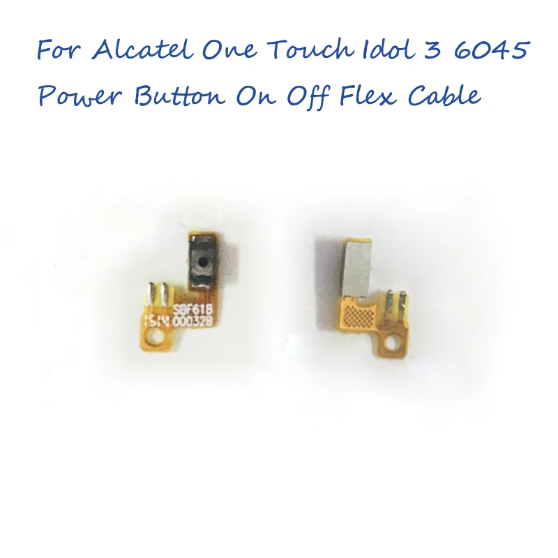 

For Alcatel One Touch Idol 3 OT6045 6045Y 6045 Power ON / OF Button Key Flex Cable Replacement For Alcatel 6045 High Quality New