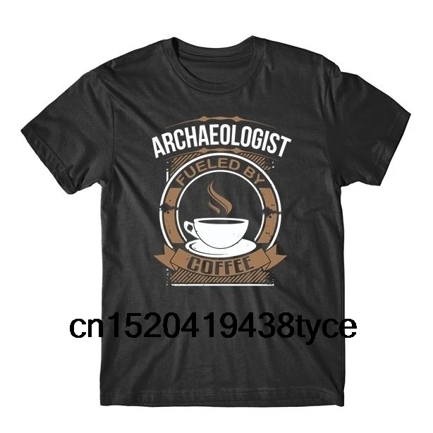 

Archaeologist Fueled By Coffee Funny Archaeology Mens T Shirt