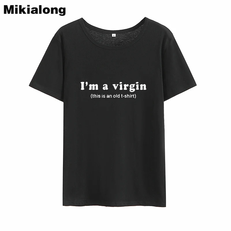 Mikialong I'm A Virgin Funny T Shirts Women 2018 Summer Short Sleeve Cotton Tee Shirt Femme Loose Tumblr Tshirt Women Tops