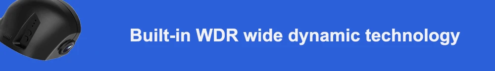 Built-in WDR wide dynamic technology 