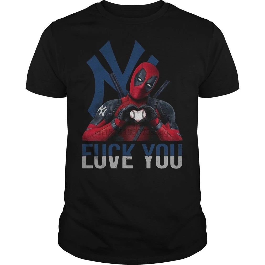 

NewYork Yankees Funny T-Shirt Deadpool Fxck you Love you NewYork Yankees Shirt Cartoon t shirt men Unisex New Fashion