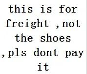 

this is for freight,not the shoes ,pls dont pay it